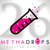 Methadrops Dubstep Podcast 026 - Mixed By Dr. Drippah