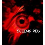 SEEING RED