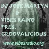 Jose Martyn pres. Groovalicious @ Vibes Radio Station 20 Feb.