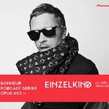 BONHEUR PODCAST SERIES OPUS # 03 - Einzelkind (Pressure Traxx, Oslo) - 2014.04.22