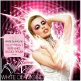 Kylie Minogue - White Diamond (Ellectrika's Burning Radio Remix) (7.30)