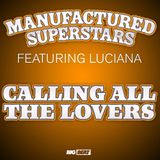 Manufactured Superstars feat. Luciana - Calling All The Lovers (Original Mix)