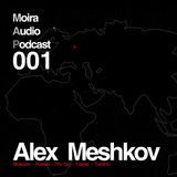 Alex Meshkov - Moira Audio Podcast 001