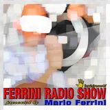 Ferrini Radio Show 014 presented by Mario Ferrini