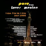 Pure.FM Loves Mexico 2008 (2008-07-11)