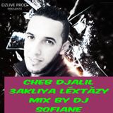 CHeB DJaLiL 3aKLiYa LéXTàZy Mix By Dj Sofiane