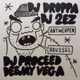 Antwerpen / Brussel - Dj Droppa - Dj 2EZ - Dj Proceed - Dj Vega