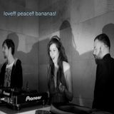 love!!!peace!!bananans!
