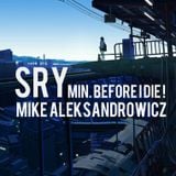 Mike Aleksandrowicz - SRY minbeforeidie