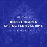 Lee Reynolds - Desert Hearts Spring Festival 2016 X When We Dip