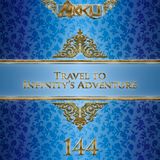 TRAVEL TO INFINITY'S ADVENTURE Episode #144