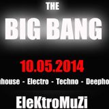 The Big Bang - 10.05.2014 (DJ Set EleKtroMuZi)