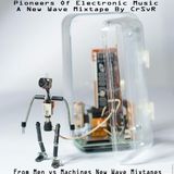 Pioneers Of Electronic Music - A New Wave Mixtape by CrSvR