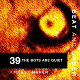 39 - The Bots Are Quiet
