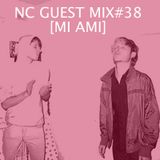 NC GUEST MIX#38: MI AMI