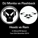 DJ Monita & Flashback - Headz vs Ram (Dream FM - 23rd Dec 2014)