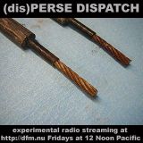 (dis)PERSE Dispatch Episode #37