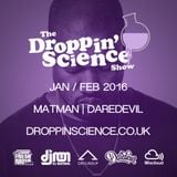 Droppin' Science Show Jan-Feb 2016 ft. Matman & Daredevil