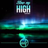 Blow my high
