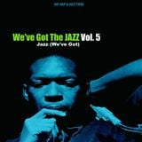 We've Got The JAZZ Vol. 5