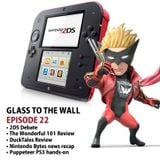 Glass to the Wall Ep.22: 2DS Debate & The Wonderful 101