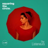 Squaring The Circle presents: The Listeneurs Vol.10