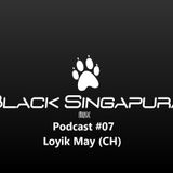 Black Singapura Podcast#07 Loyik May (CH)