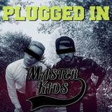 Masterkids - Plugged In (May)