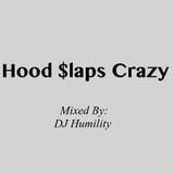Hood $laps Crazy