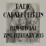 Radio Cabaret Berlin 17 (22nd February 2015) - Film Special