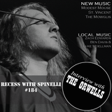 RECESS with SPINELLI #184, The Orwells