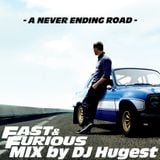 A Never Ending Road -Fast & Furious Mix-