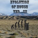 EVOLUTION OF HOUSE III