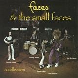 The Small Faces/Faces: A Collection - 'Faces' of All Descriptions