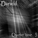 Darwid - Quarter/hour 5