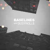Baselines & Bodyrolls