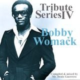 Tribute Series IV -Bobby Womack-.