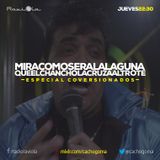 MiraComoSeraLaLaguna - Programa 47 - Mixlr.com/cachogoma