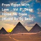 From Egypt With Love . Vol 2 .Deep House Nu Disco (Mixed By Dj Beso)