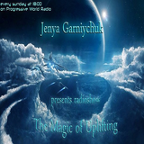 Jenya Garniychuk - The Magic Of Uplifting # 005 (08.11.15 on Progressive World Radio)