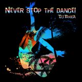 DJ Toxica - Never Stop the Dance! (summer mix 2015)