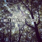 05 - Melt Away/Find Yourself