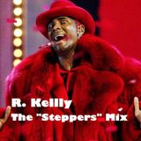 R.Kelly - The "Steppers" Mix