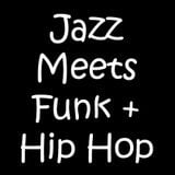 Jazz Meets Funk & Hip Hop