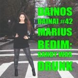 Dainos Dainai #42 Marius Bedim: Sandy Was Drunk