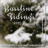 Bassline Tidings - Christmas 2015 DJ Mix