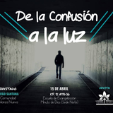 De La Confusión a La Luz - Diego Santana - 15-04-2016