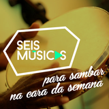 #143 SEIS MÚSICAS PARA SAMBAR NA CARA DA SEMANA