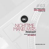 Nighttime Maneuvers - Episode #03 (with special guest Oh-Death)