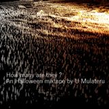 How many are they ? An Halloween mixtape by U Mulateru